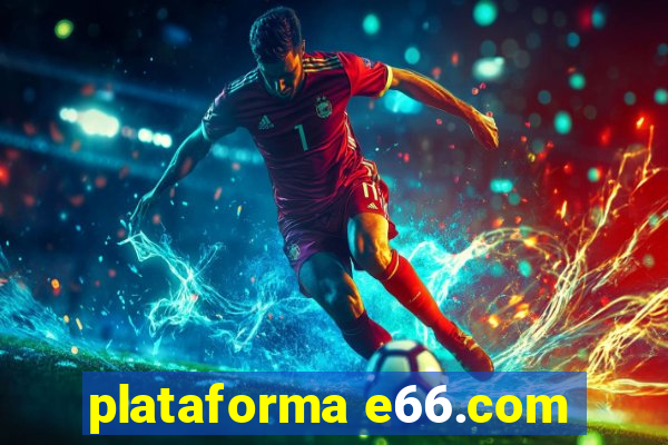 plataforma e66.com